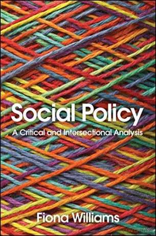 Social Policy: A Critical and Intersectional Analysis - Fiona Williams [KSIĄŻKA]
