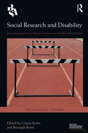 Social Research and Disability: Developing Inclusive Research Spaces for Disabled Researchers (Sociological Futures) - Ciaran Burke [KSIĄŻKA]