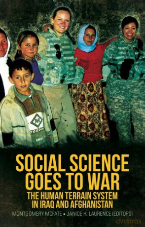 Social Science Goes to War: The Human Terrain System in Iraq and Afghanistan - Montgomery McFate [KSIĄŻKA]