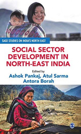 Social Sector Development in North-East India (SAGE Studies on India's North East) - Ashok Pankaj [KSIĄŻKA]