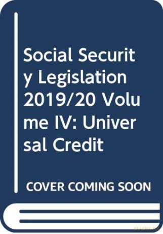 Social Security Legislation 2019/20 Volume IV: Universal Credit - Nick Wikeley [KSIĄŻKA]