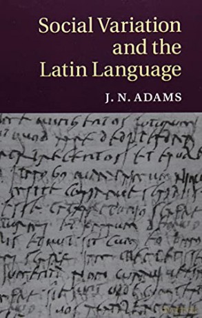 Social Variation and the Latin Language - J. N. Adams [KSIĄŻKA]