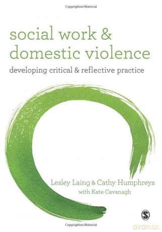 Social Work and Domestic Violence: Developing Critical And Reflective Practice - Lesley Laing [KSIĄŻKA]