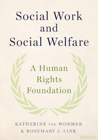 Social Work and Social Welfare: A Human Rights Foundation - Katherine Van Wormer [KSIĄŻKA]