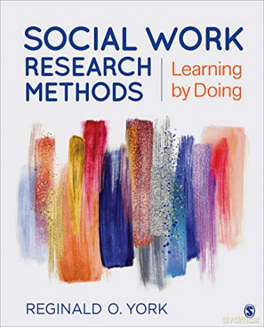 Social Work Research Methods: Learning by Doing - Reginald O. York [KSIĄŻKA]