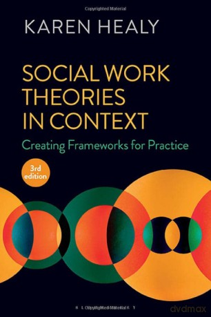 Social Work Theories in Context: Creating Frameworks for Practice - Karen Healy [KSIĄŻKA]