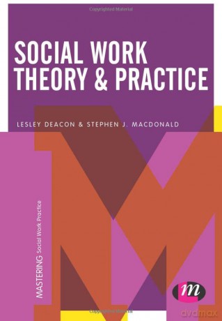 Social Work Theory and Practice (Mastering Social Work Practice) - Lesley Deacon [KSIĄŻKA]
