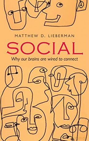 Social: Why our brains are wired to connect - Matthew D. Lieberman [KSIĄŻKA]