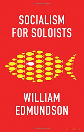 Socialism for Soloists: Spelling Out the Social Contract - William Edmundson [KSIĄŻKA]