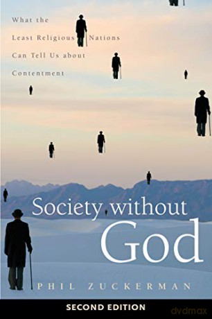 Society without God, Second Edition: What the Least Religious Nations Can Tell Us about Contentment - Phil Zuckerman [KSIĄŻKA]