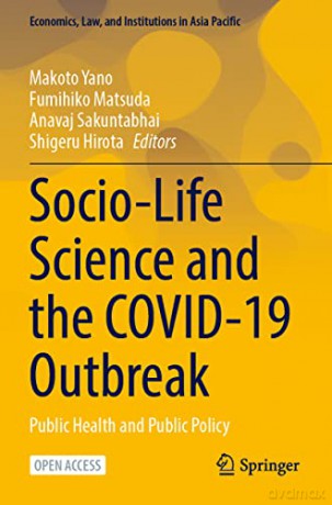 Socio-Life Science and the COVID-19 Outbreak: Public Health and Public Policy (Economics, Law, and Institutions in Asia Pacific) - Makoto Yano [KSIĄŻKA]
