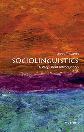 Sociolinguistics: A Very Short Introduction (Very Short Introductions) - John Edwards [KSIĄŻKA]