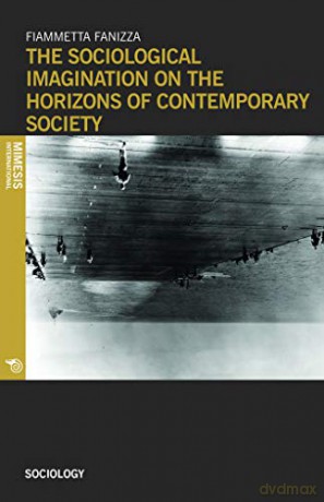 Sociological Imagination: Horizons of Contemporary Society (Sociology) - Fiammetta Fanizza [KSIĄŻKA]