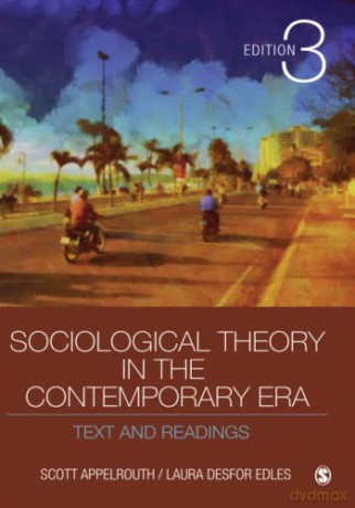 Sociological Theory in the Contemporary Era: Text and Readings - Scott Appelrouth [KSIĄŻKA]