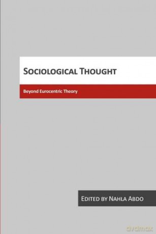 Sociological Thought: Beyond Eurocentric Theory - Nahla Abdo-Zubi [KSIĄŻKA]