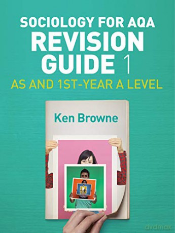 Sociology for AQA Revision Guide 1: AS and 1st-Year A Level (Aqa Revision Guides) - Ken Browne [KSIĄŻKA]
