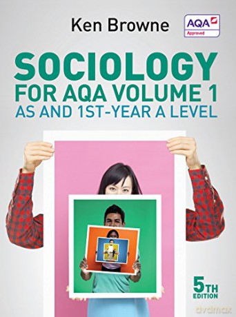 Sociology for AQA Volume 1: AS and 1st-Year A Level, 5th Edition - Ken Browne [KSIĄŻKA]