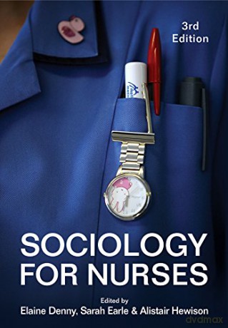 Sociology for Nurses, 3rd Edition - Elaine Denny [KSIĄŻKA]