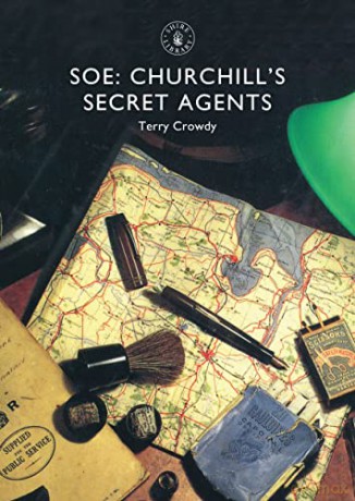 SOE: Churchill's Secret Agents: 829 (Shire Library) - Terry Crowdy [KSIĄŻKA]
