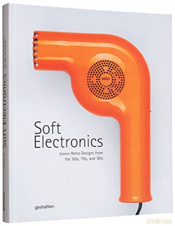 Soft Electronics: Iconic Retro Design for Household Products in the 60s, 70s, and 80s - Jaro Gielens [KSIĄŻKA]