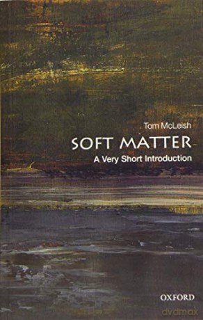 Soft Matter: A Very Short Introduction (Very Short Introductions) - Tom McLeish [KSIĄŻKA]
