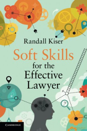 Soft Skills for the Effective Lawyer - Randall Kiser [KSIĄŻKA]