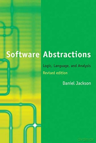 Software Abstractions: Logic, Language, and Analysis (The MIT Press) - Daniel Jackson [KSIĄŻKA]