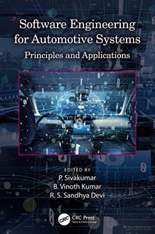Software Engineering for Automotive Systems: Principles and Applications - P. Sivakumar [KSIĄŻKA]