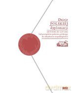 Dzieje polskiej dyplomacji - Opracowanie zbiorowe [KSIĄŻKA]