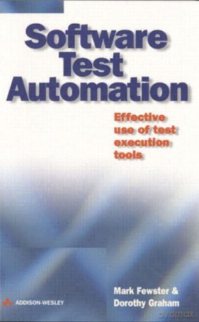 Software Test Automation: Effective Use of Test Execution Tools - Mark Fewster [KSIĄŻKA]