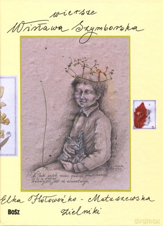 Wiersze - Zielniki. Wiersze - Wisława Szymborska. Elżbieta Hołoweńko-Matuszewska -Zielniki (wyd. 2012) - Wisława Szymborska, Elżbieta Hołoweńko-Matuszewska [KSIĄŻKA]