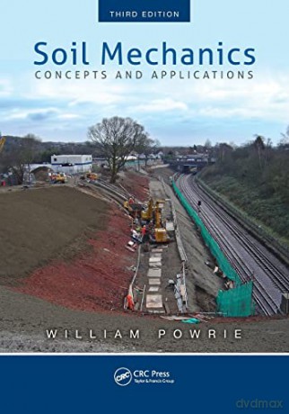 Soil Mechanics: Concepts and Applications, Third Edition - William Powrie [KSIĄŻKA]