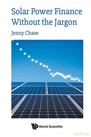 Solar Power Finance Without The Jargon - Jenny Chase [KSIĄŻKA]