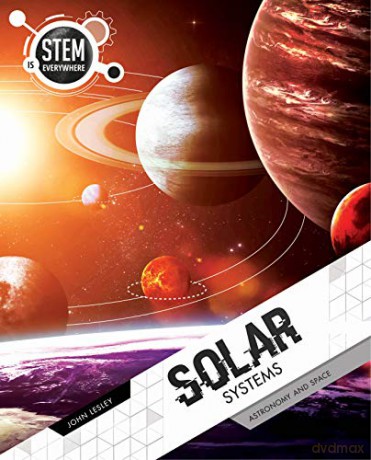 Solar System: Astronomy and Space (STEM Is Everywhere) - John [KSIĄŻKA]