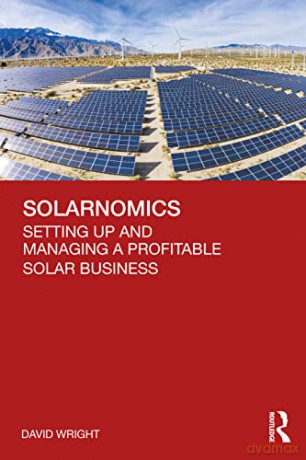 Solarnomics: Setting Up and Managing a Profitable Solar Business - David Wright [KSIĄŻKA]