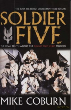 Soldier Five: The Real Truth About The Bravo Two Zero Mission - Mike Coburn [KSIĄŻKA]
