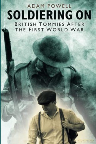 Soldiering On: British Tommies After the First World War - Powell [KSIĄŻKA]
