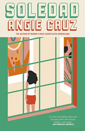Soledad: From the Women's Prize shortlisted author of Dominicana - Angie Cruz [KSIĄŻKA]
