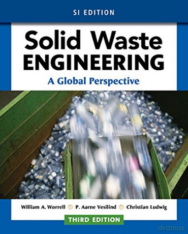 Solid Waste Engineering: A Global Perspective, SI Edition - Christian Ludwig [KSIĄŻKA]