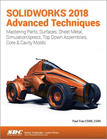SOLIDWORKS 2018 Advanced Techniques - Paul Tran [KSIĄŻKA]