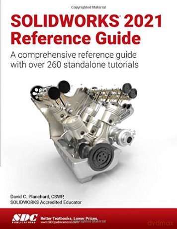 SOLIDWORKS 2021 Reference Guide: A comprehensive reference guide with over 260 standalone tutorials - David C. Planchard [KSIĄŻKA]
