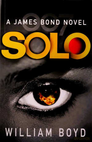 Solo: A James Bond Novel (James Bond 007) - William Boyd [KSIĄŻKA]