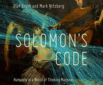 Solomon's Code: Humanity in a World of Thinking Machines - Olaf Groth [KSIĄŻKA]