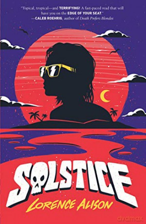 Solstice: A Tropical Horror Comedy - Lorence Alison [KSIĄŻKA]