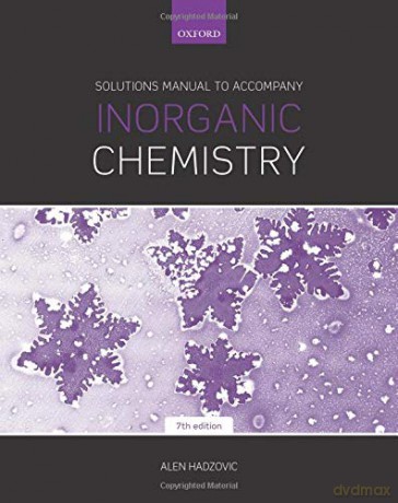 Solutions Manual to Accompany Inorganic Chemistry 7th Edition - Alen Hadzovic [KSIĄŻKA]