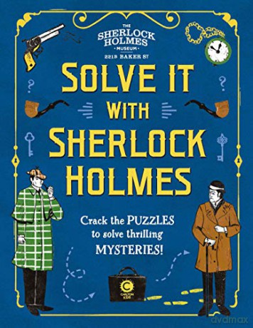 Solve It With Sherlock Holmes: Crack the puzzles to solve thrilling mysteries - Dr Gareth Moore [KSIĄŻKA]