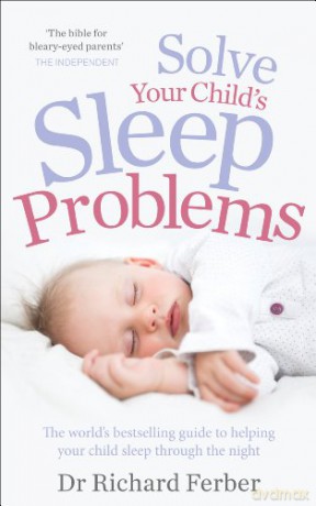 Solve Your Child's Sleep Problems - Richard Ferber [KSIĄŻKA]