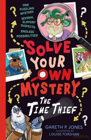 Solve Your Own Mystery: The Time Thief: 2 (Solve Your Own Mystery, 2) - Gareth P. Jones [KSIĄŻKA]