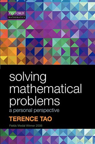 Solving Mathematical Problems: A Personal Perspective - Terence Tao [KSIĄŻKA]