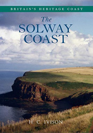 Solway Coast Britain's Heritage Coast - H. C. Ivison [KSIĄŻKA]